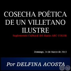COSECHA POTICA DE UN VILLETANO ILUSTRE - Por DELFINA ACOSTA - Domingo, 24 de Marzo de 2013